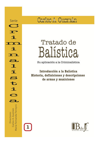 Tratado De Balistica. Su Aplicacion A La Criminalistica 1 - 