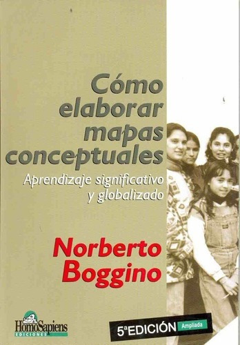 Como Elaborar Mapas Conceptuales  - Boggino, Norbert, de Boggino Norberto. Editorial Homo Sapiens en español