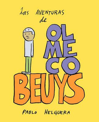 Libro Las Aventuras De Olmeco Beuys - Pablo Helguera