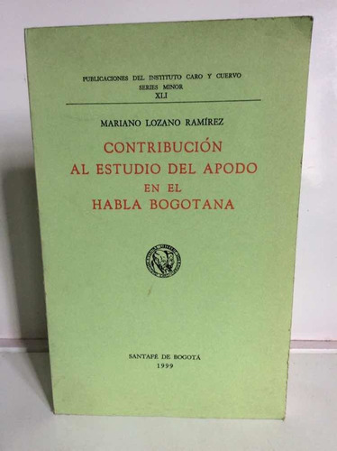 Estudio Del Apodo En El Habla Bogotana - Lozano Ramírez