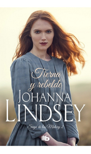 Tierna Y Rebelde (saga De Los Malory 2)- Lindsey, - *