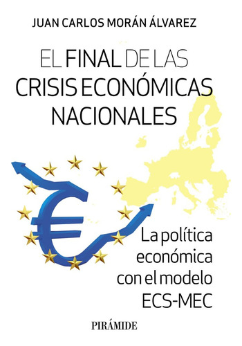 Libro El Final De Las Crisis Economicas Nacionales - Mora...