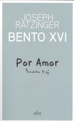 Libro Por Amor: Bento Xvi - Ratzinger, Joseph