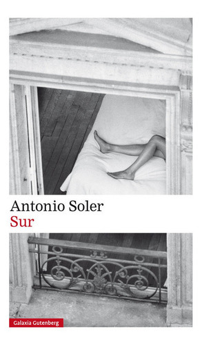 Sur, De Soler, Antonio. Editorial Galaxia Gutenberg, S.l., Tapa Dura En Español