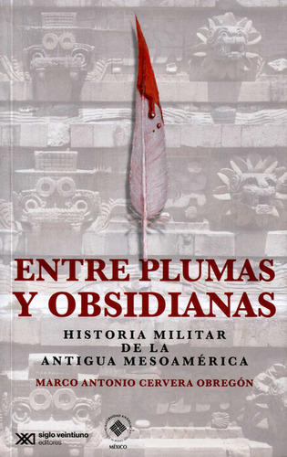 Entre Plumas Y Obsidianas Historia Militar De La Antigua Mes