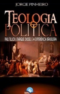 Teologia E Política: Paul Tillich, Enrique Dussel E A Experi