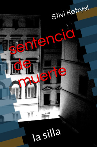 Libro: Sentencia De Muerte: La Silla (spanish Edition)