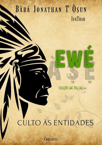 Ewé À, De Babá Jonathan T´un Ifátòó., Vol. 1. Editora Clube De Autores, Capa Mole Em Português, 2020