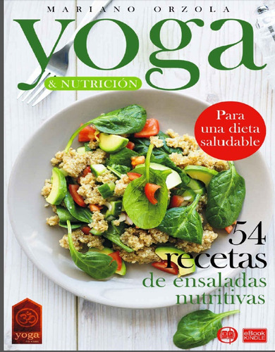 Yoga & Nutrición - 54 Recetas De Ensaladas Nutritivas