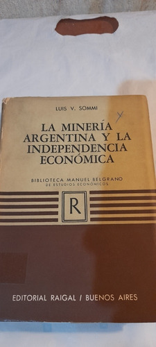 La Minería Argentina Y La Independencia Económica Sommi