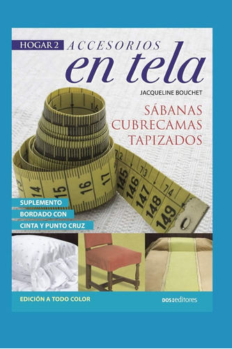 Libro: Accesorios En Tela: Sábanas - Cubrecamas - Tapizados