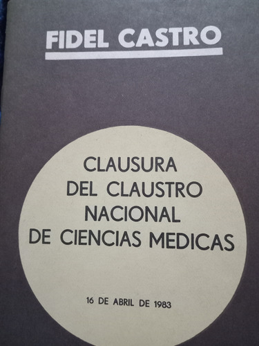 Clausura Del Claustro Nacional De Ciencias Médicas: Castro 