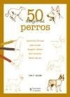 Libro 50 Dibujos De Perros De Lee J. Ames