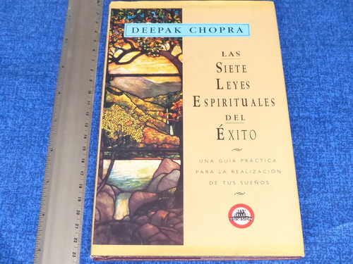 Deepak Chopra, Las Siete Leyes Espirituales Del Éxito