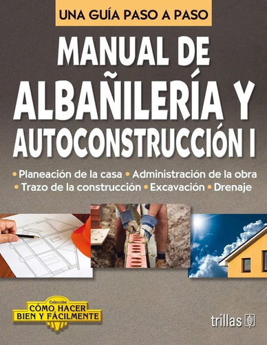 Manual De Albañilería Y Autoconstrucción 1, Trillas