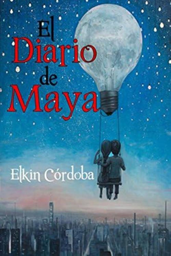 El Diario De Maya (spanish Edition), De Cordoba, Elkin. Editorial Oem, Tapa Blanda En Español