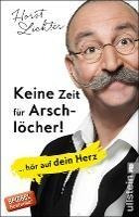 Keine Zeit Für Arschlöcher! - Horst Lichter (alemán)