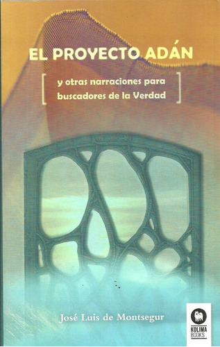 Proyecto Adán, El, De José Luis Montsegur. Editorial Kolima, Tapa Blanda En Español, 2017