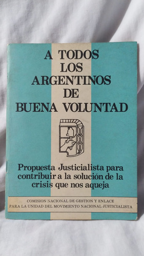 A Todos Los Argentinos De Buena Voluntad Partido Justicialis