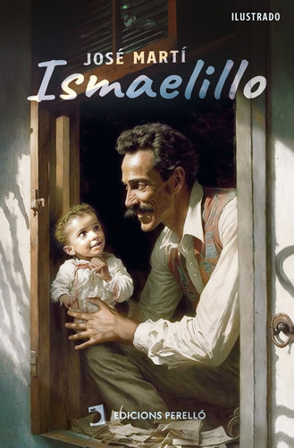 Ismaelillo, De Jose Martí. Editorial Edicions Perelló, Tapa Blanda En Español, 2023