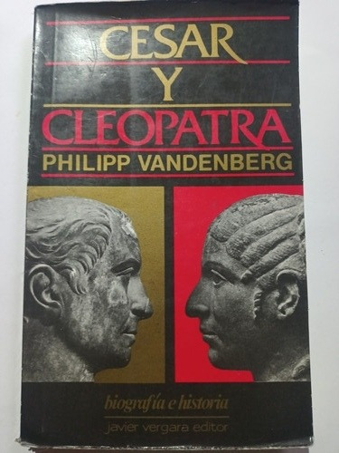 Libro César Y Cleopatra Philipp Vandenberg Completo 