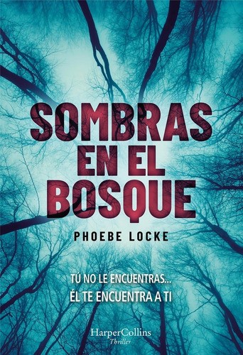 Sombras en el bosque, de Phoebe Locke. Editorial Locke Phoebe en español