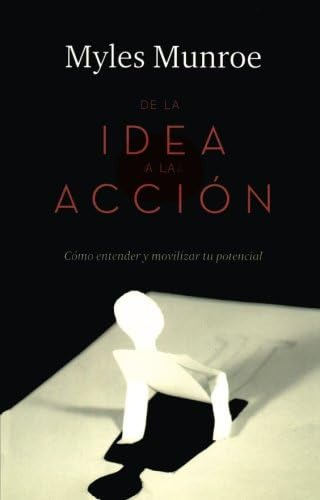 Libro: De La Idea A La Acción: Cómo Entender Y Movilizar Tu 