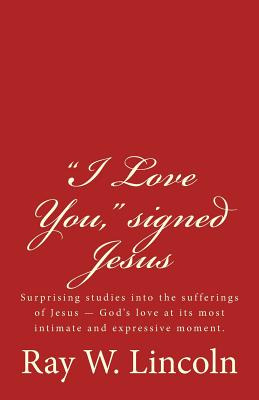 Libro  I Love You,  Signed Jesus: Surprising Studies Into...