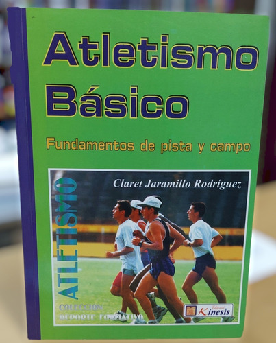 Atletismo Basico - Fundamentos De Pista Y Campo - Rodriguez