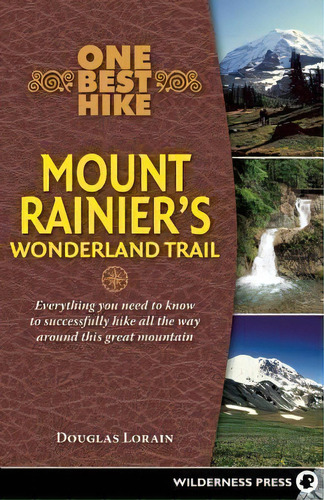 One Best Hike: Mount Rainier's Wonderland Trail, De Doug Lorain. Editorial Wilderness Press, Tapa Blanda En Inglés