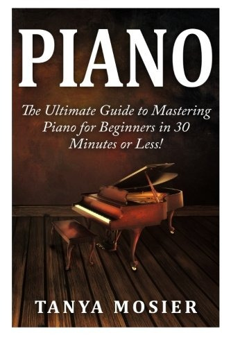 Piano La Guia Definitiva Para Dominar El Piano Para Principi