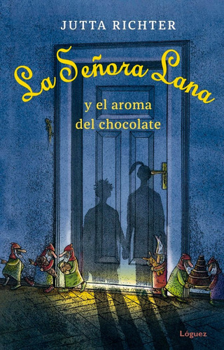 La Seãâ±ora Lana Y El Aroma Del Chocolate, De Richter, Jutta. Editorial Loguez Ediciones, Tapa Dura En Español