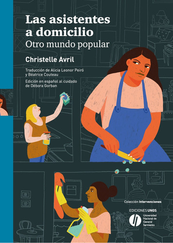Las Asistentes A Domicilio, De Christelle Avril. Editorial Universidad Nacional De General Sarmiento, Tapa Blanda En Español, 2023