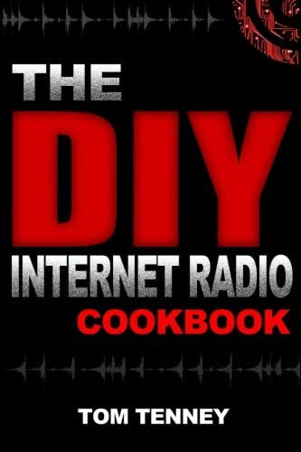 Libro: The Diy Internet Radio Cookbook: A Beginnerøs Guide