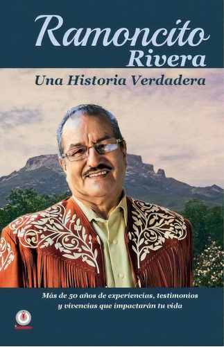 Ramoncito Rivera : Una Historia Verdadera, De Ramoncito Rivera. Editorial Ibukku, Tapa Blanda En Español