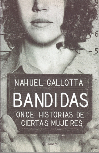Bandidas - Nahuel Gallotta ( Impecable, Parece Nuevo )