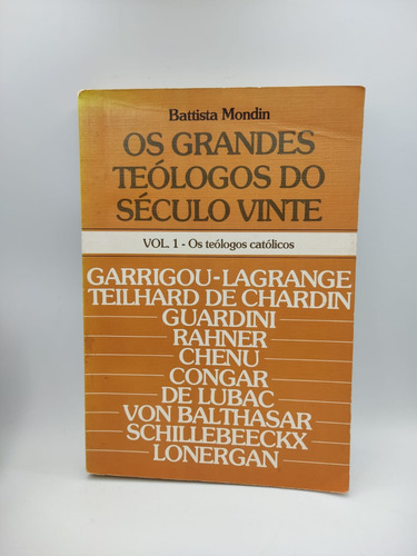 Livro Os Grandes Teólogos Do Século Vinte - Battista Mondin [1979]