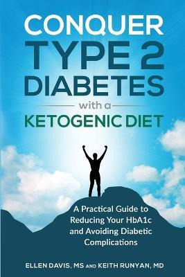 Libro Conquer Type 2 Diabetes With A Ketogenic Diet : A P...