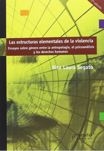 Las Estructuras Elementales De La Violencia - Rita Segato