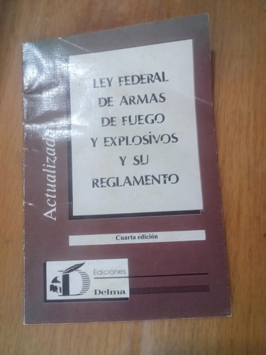 Ley Federal De Armas De Fuego Y Explosivos Y Su Reglamento