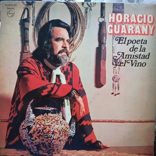 Horacio Guarany. El Poeta De La Amistad Y El Vino. 