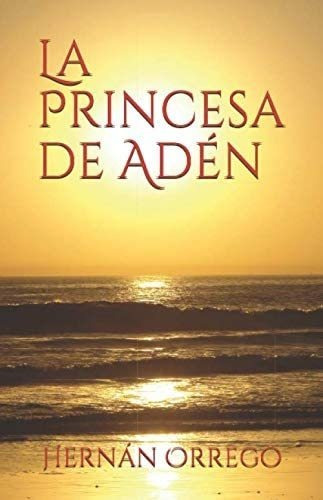 Libro:  La Princesa De Adén (spanish Edition)