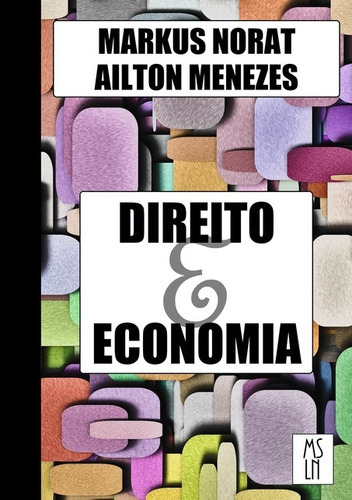 Direito E Economia, De Markus Norat & Ailton Menezes. Série Não Aplicável, Vol. 1. Editora Clube De Autores, Capa Mole, Edição 1 Em Português, 2018