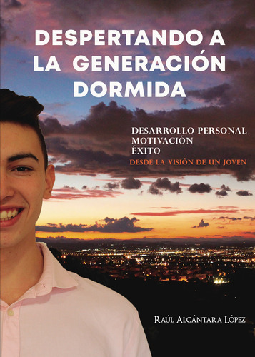 Despertando A La Generación Dormida, De Alcantara Lopez , Raul.., Vol. 1.0. Editorial Punto Rojo Libros S.l., Tapa Blanda, Edición 1.0 En Español, 2032