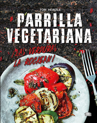 Parrilla Vegetariana - Las Verduras La Rockean!