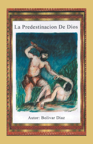 Libro La Predestinación De Dios (spanish Edition)