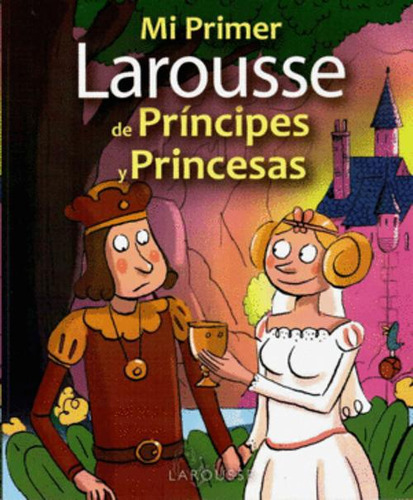 Libro Mi Primer Larousse De Príncipes Y Princesas