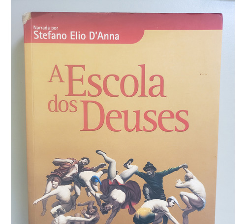 A Escola Dos Deuses: Formação De Líderes Na Nova Economia - Elio D'anna - Português - Novo Século - 1ª Edição - Volume 1 - Grande - Com Índice - 2019