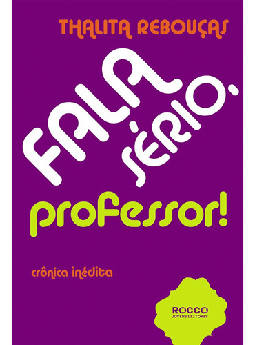 Fala sério, professor!, de Rebouças, Thalita. Editora Rocco Ltda, capa mole em português, 2012