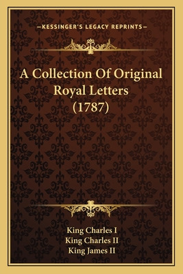 Libro A Collection Of Original Royal Letters (1787) - Cha...
